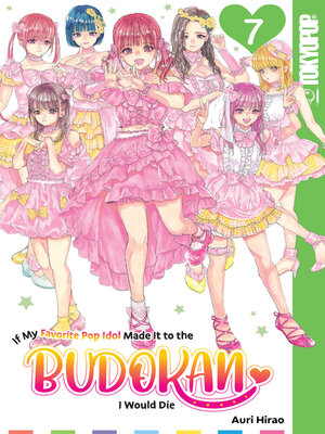 cover image of If My Favorite Pop Idol Made It to the Budokan, I Would Die, Volume 7